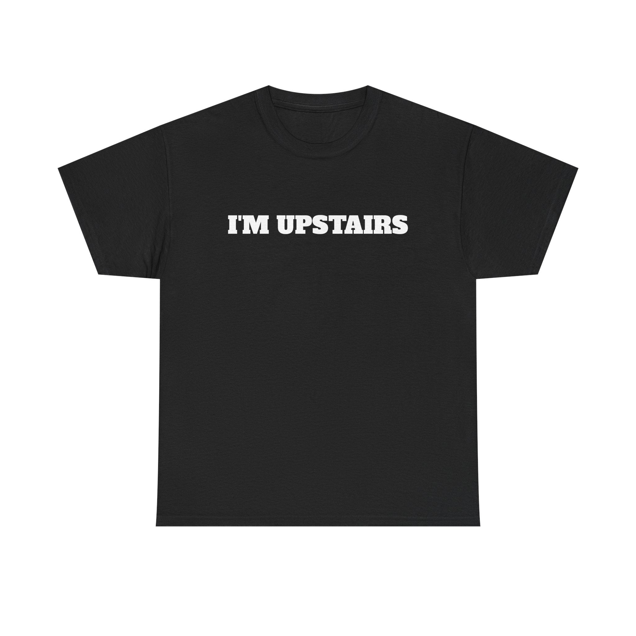 I'm Upstairs