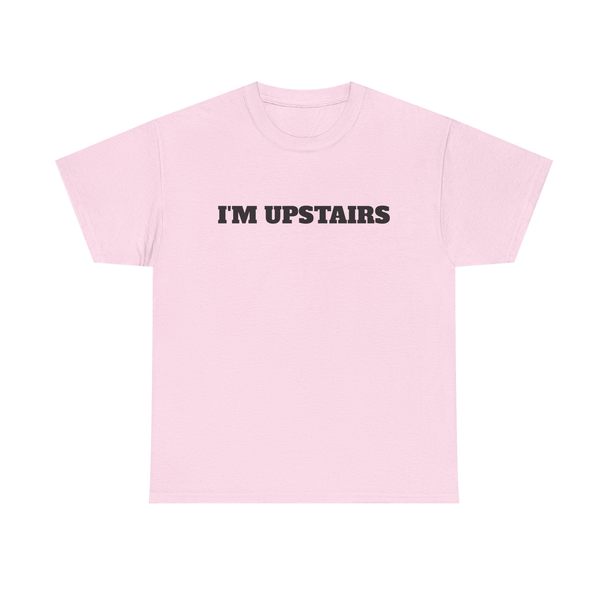 I'm Upstairs