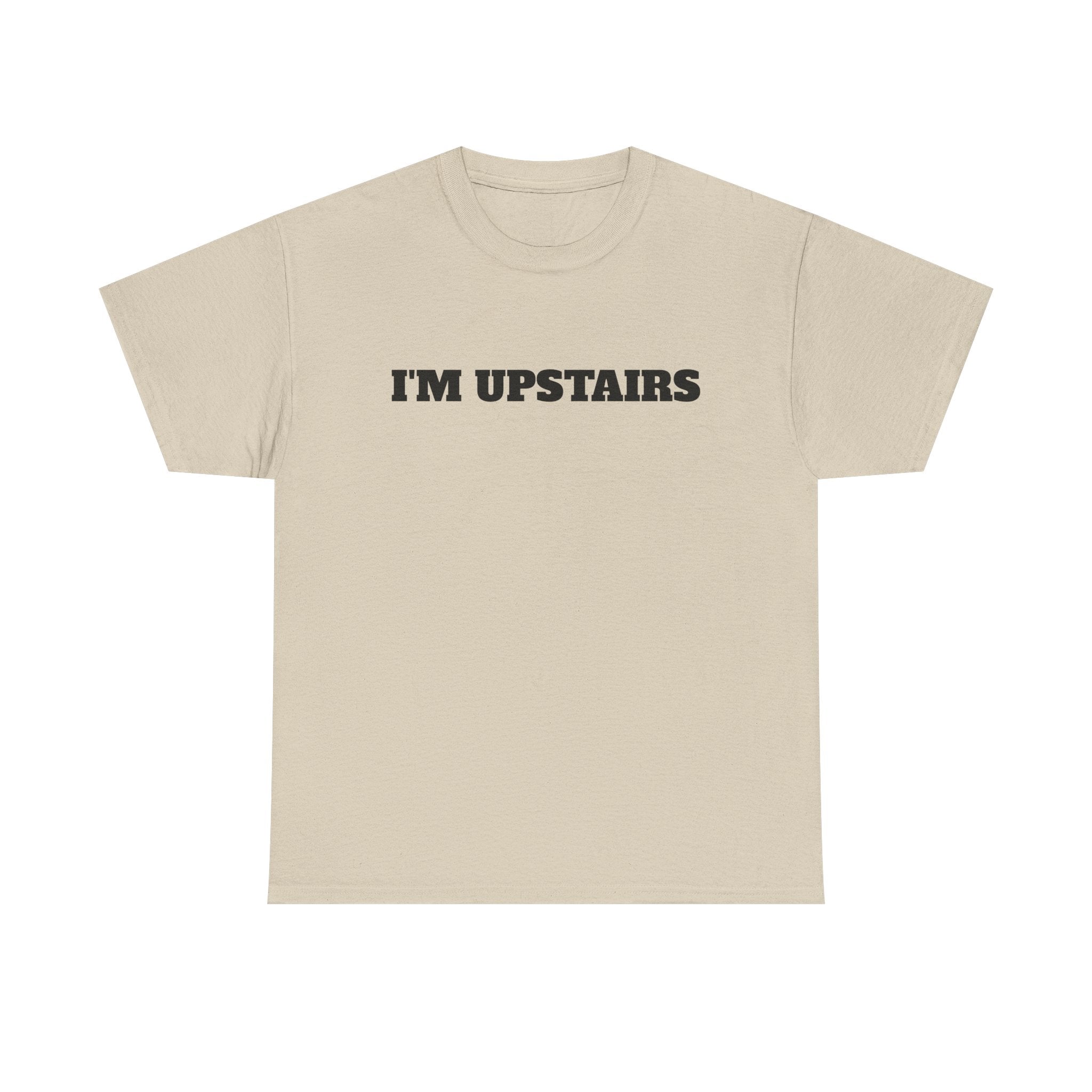 I'm Upstairs