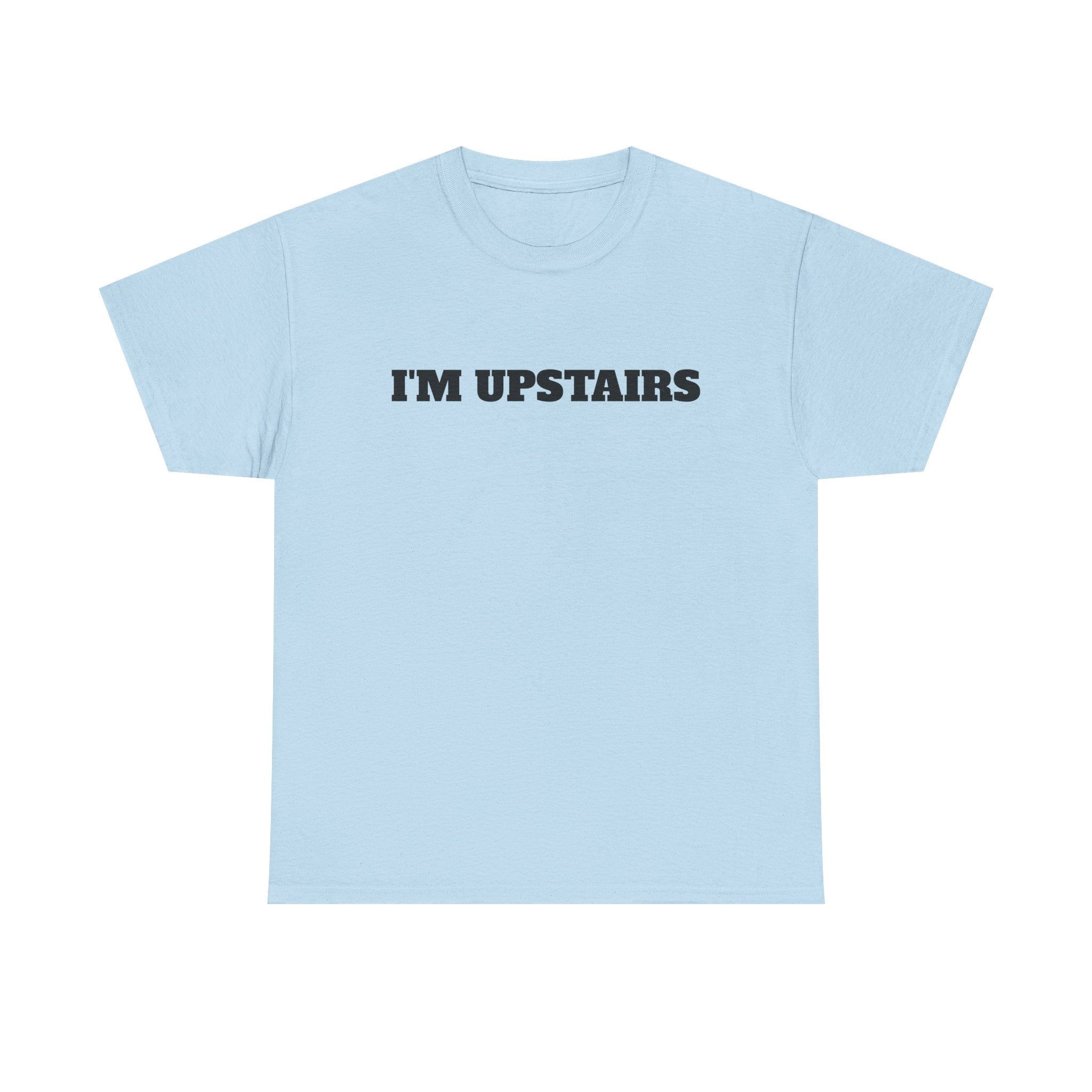 I'm Upstairs